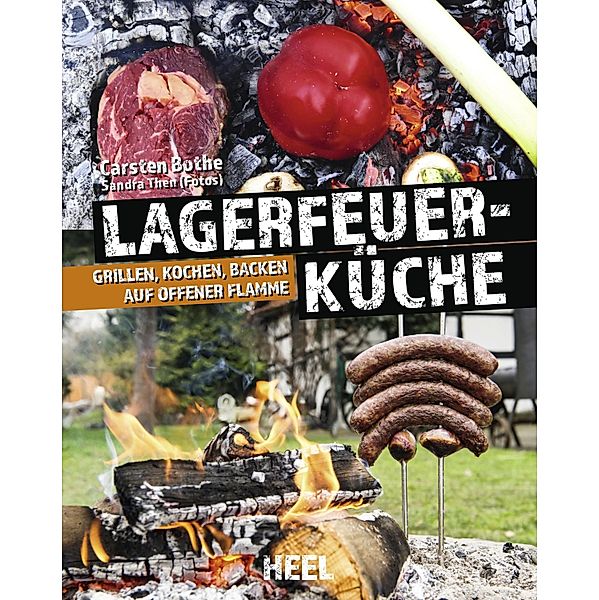 Faszination Lagerfeuer-Küche, Carsten Bothe