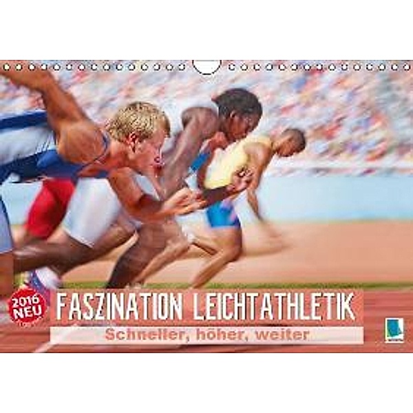 Faszination Leichtathletik: Schneller, höher, weiter (Wandkalender 2016 DIN A4 quer), Calvendo