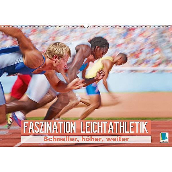 Faszination Leichtathletik: Schneller, höher, weiter (Wandkalender 2019 DIN A2 quer), CALVENDO