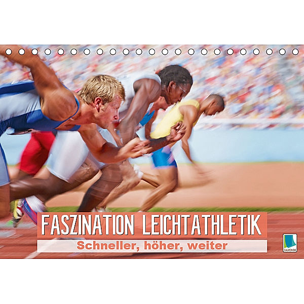 Faszination Leichtathletik: Schneller, höher, weiter (Tischkalender 2019 DIN A5 quer), Calvendo