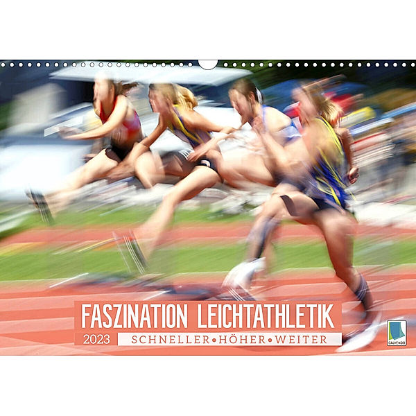 Faszination Leichtathletik: Schneller, höher, weiter (Wandkalender 2023 DIN A3 quer), Calvendo