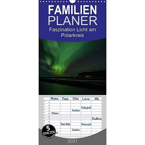 Faszination Licht am Polarkreis - Familienplaner hoch (Wandkalender 2021 , 21 cm x 45 cm, hoch), Kirstin Grühn-Stauber