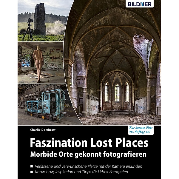 Faszination Lost Places, Charlie Dombrow