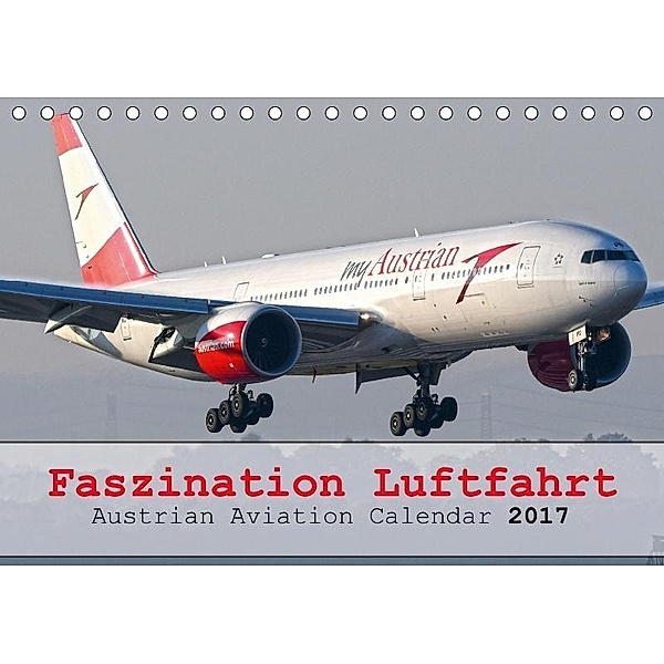 Faszination Luftfahrt - Austrian Aviation Calendar 2017 (Tischkalender 2017 DIN A5 quer), Chris Jilli