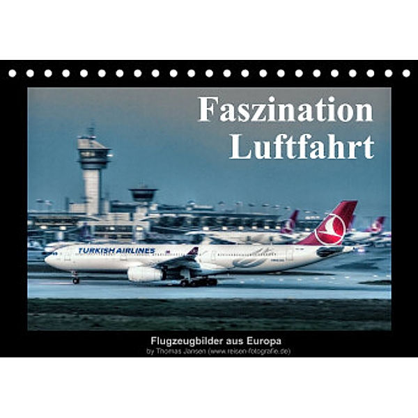 Faszination Luftfahrt (Tischkalender 2022 DIN A5 quer), Thomas Jansen