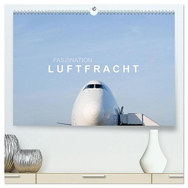 Faszination Luftfracht (hochwertiger Premium Wandkalender 2024 DIN A2 quer), Kunstdruck in Hochglanz, Roman Becker