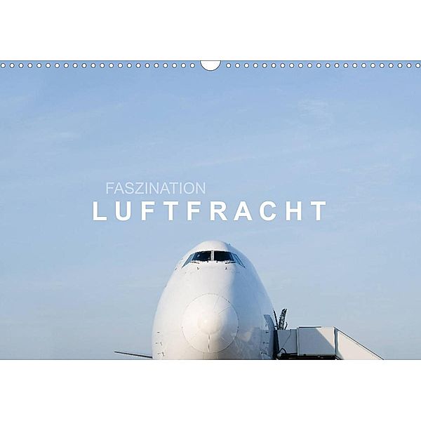 Faszination Luftfracht (Wandkalender 2023 DIN A3 quer), Roman Becker