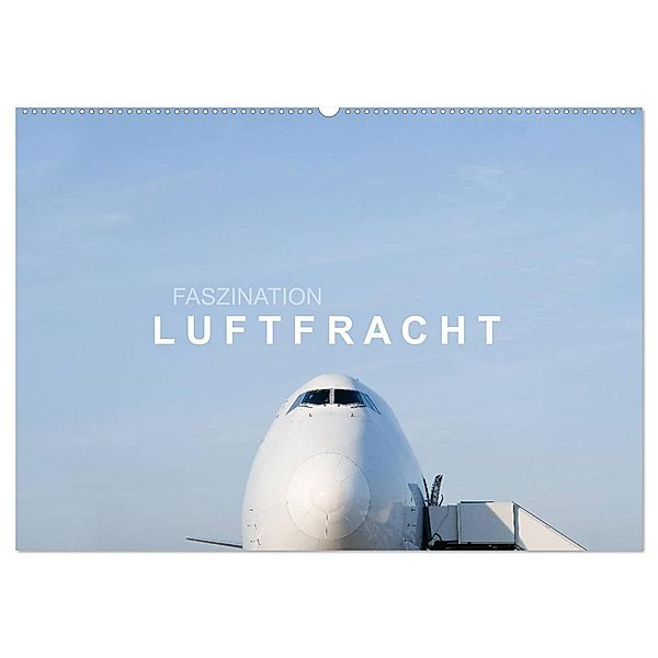 Faszination Luftfracht (Wandkalender 2024 DIN A2 quer), CALVENDO Monatskalender, Roman Becker