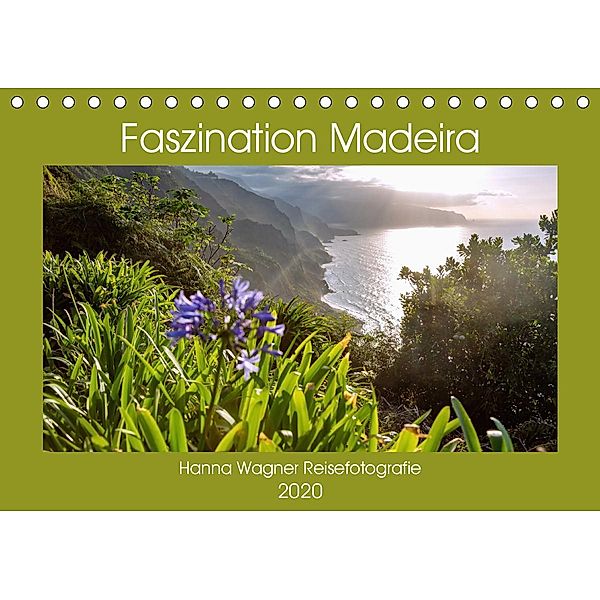Faszination Madeira (Tischkalender 2020 DIN A5 quer), Hanna Wagner