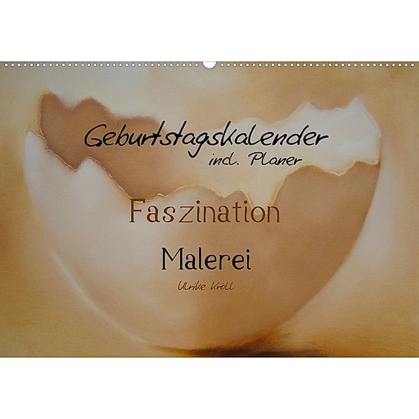 Faszination Malerei / Geburtstagskalender (Wandkalender immerwährend DIN A4 quer), Ulrike Kröll