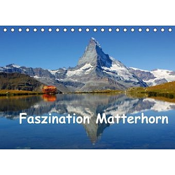 Faszination Matterhorn (Tischkalender 2016 DIN A5 quer), Susan Michel