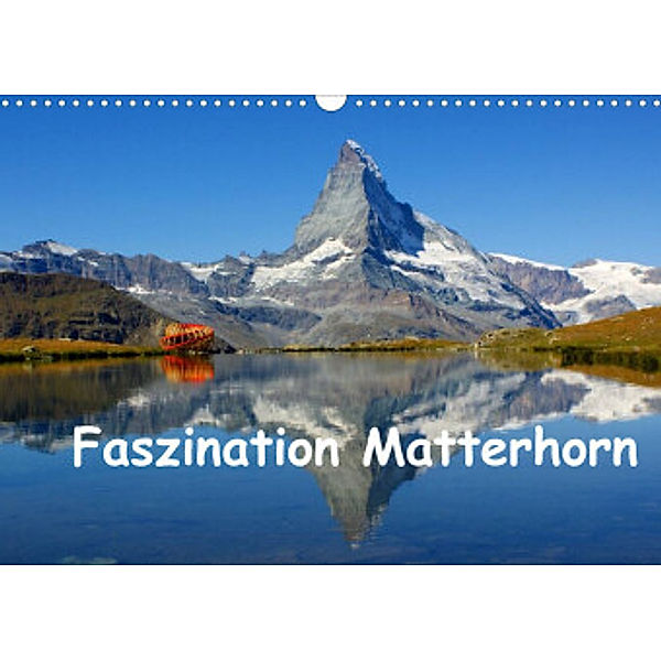 Faszination Matterhorn (Wandkalender 2022 DIN A3 quer), Susan Michel