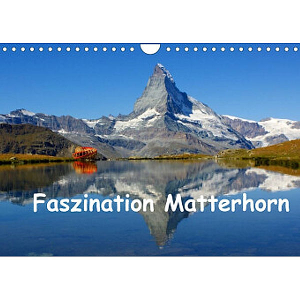 Faszination Matterhorn (Wandkalender 2022 DIN A4 quer), Susan Michel
