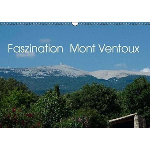 Faszination Mont Ventoux (Wandkalender 2015 DIN A3 quer), Annette Dupont