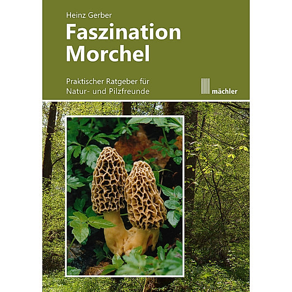 Faszination Morchel, Heinz Gerber