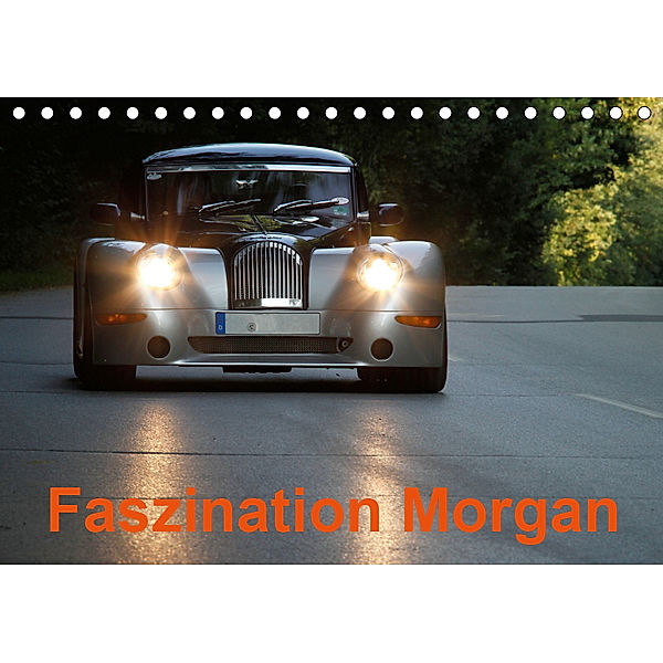 Faszination Morgan (Tischkalender 2019 DIN A5 quer), Hanseatischer Buchverlag