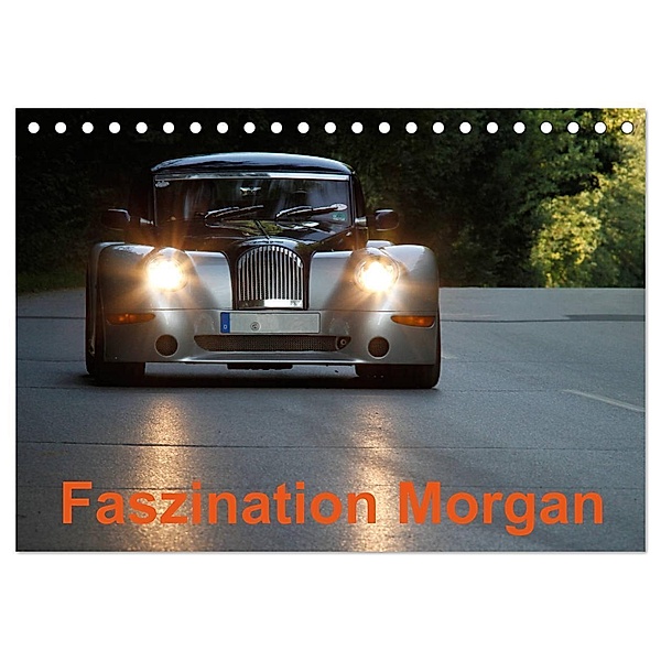 Faszination Morgan (Tischkalender 2024 DIN A5 quer), CALVENDO Monatskalender, Hanseatischer Buchverlag