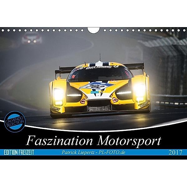 Faszination Motorsport 2017 (Wandkalender 2017 DIN A4 quer), Patrick Liepertz