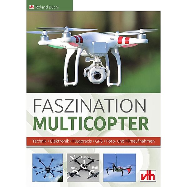Faszination Multicopter, Roland Büchi