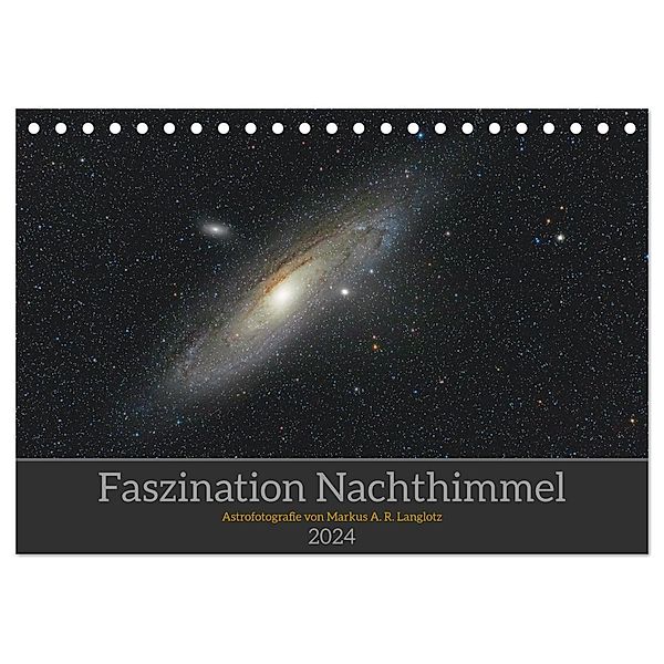 Faszination Nachthimmel (Tischkalender 2024 DIN A5 quer), CALVENDO Monatskalender, Markus A. R. Langlotz