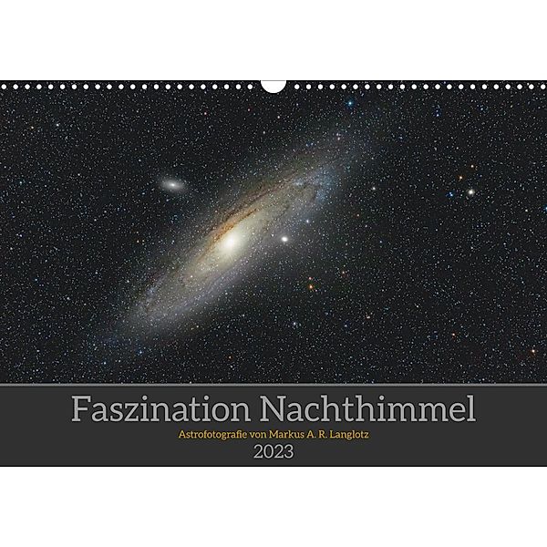 Faszination Nachthimmel (Wandkalender 2023 DIN A3 quer), Markus A. R. Langlotz