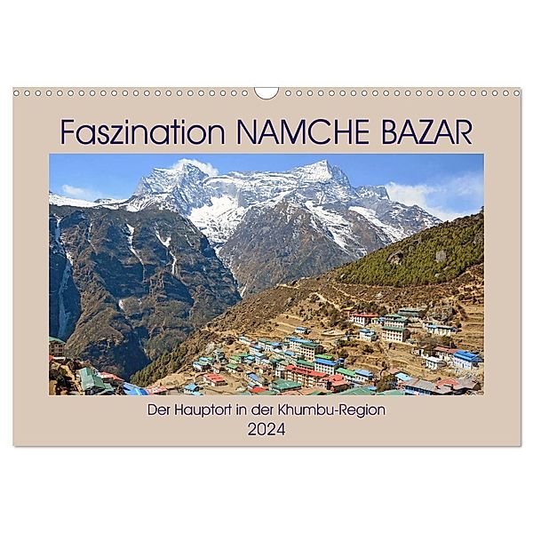 Faszination NAMCHE BAZAR, Der Hauptort in der Khumbu-Region (Wandkalender 2024 DIN A3 quer), CALVENDO Monatskalender, Ulrich Senff