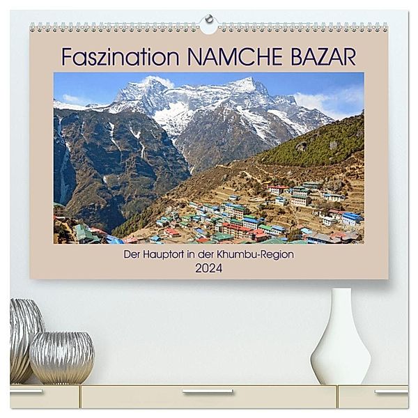 Faszination NAMCHE BAZAR, Der Hauptort in der Khumbu-Region (hochwertiger Premium Wandkalender 2024 DIN A2 quer), Kunstdruck in Hochglanz, Ulrich Senff