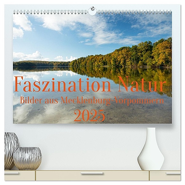 Faszination Natur - Bilder aus Mecklenburg-Vorpommern (hochwertiger Premium Wandkalender 2025 DIN A2 quer), Kunstdruck in Hochglanz, Calvendo, Ulf Pipping