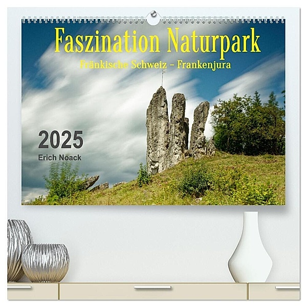 Faszination Naturpark Fränkische Schweiz - Frankenjura (hochwertiger Premium Wandkalender 2025 DIN A2 quer), Kunstdruck in Hochglanz, Calvendo, Erich Noack