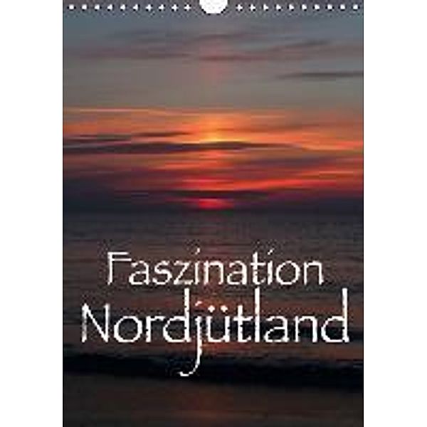 Faszination Nordjütland (Wandkalender 2015 DIN A4 hoch), Maria Reichenauer