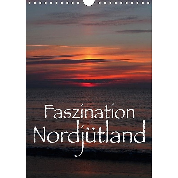 Faszination Nordjütland (Wandkalender 2017 DIN A4 hoch), Maria Reichenauer