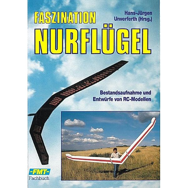 Faszination Nurflügel, Hans-Jürgen Unverferth