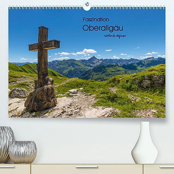 Faszination Oberallgäu (Premium-Kalender 2020 DIN A2 quer), Walter G. Allgöwer