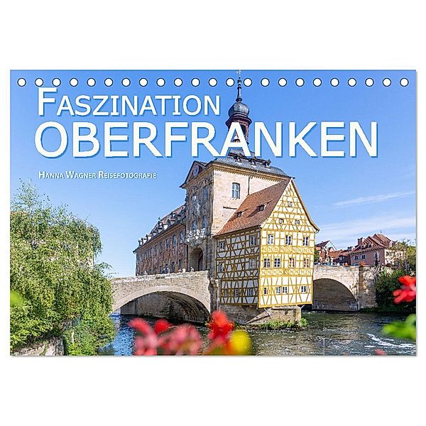 Faszination Oberfranken (Tischkalender 2025 DIN A5 quer), CALVENDO Monatskalender, Calvendo, Hanna Wagner Reisefotografie