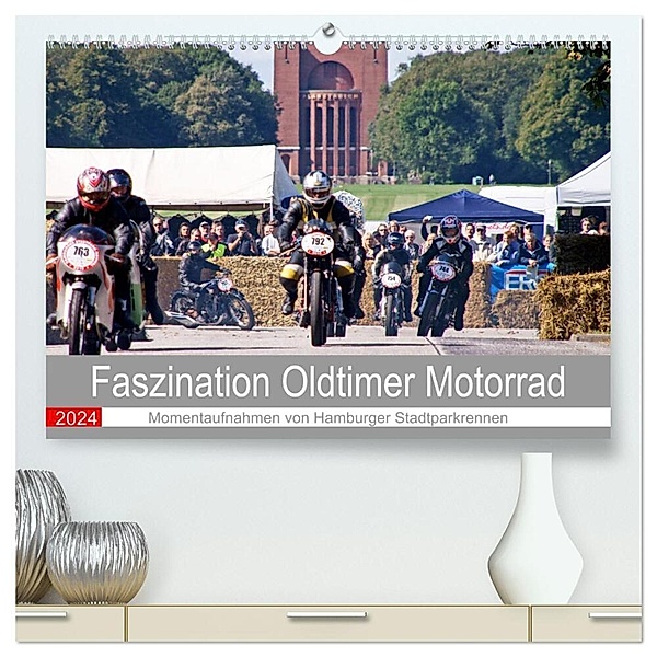 Faszination Oldtimer Motorrad - Momentaufnahmen von Hamburger Stadtparkrennen (hochwertiger Premium Wandkalender 2024 DIN A2 quer), Kunstdruck in Hochglanz, Stephan Käufer