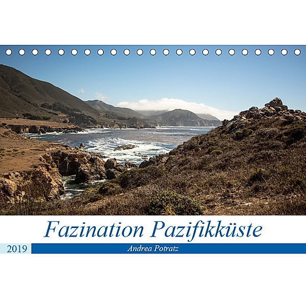 Faszination Pazifikküste (Tischkalender 2019 DIN A5 quer), Andrea Potratz