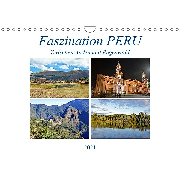 Faszination PERU, zwischen Anden und Regenwald (Wandkalender 2021 DIN A4 quer), Ulrich Senff