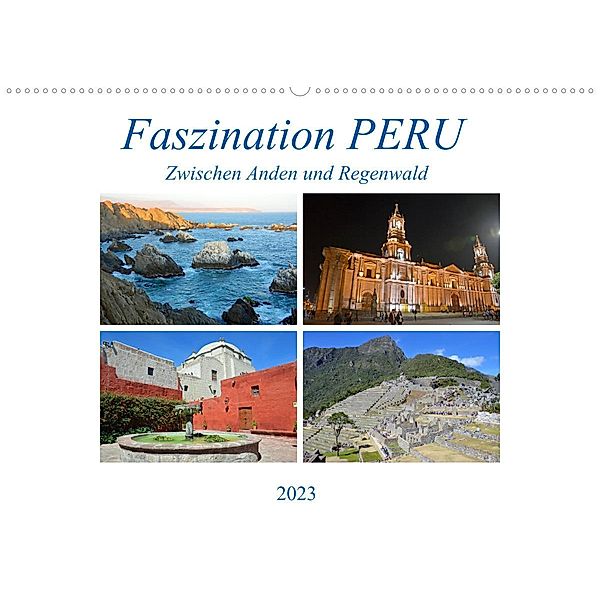 Faszination PERU, zwischen Anden und Regenwald (Wandkalender 2023 DIN A2 quer), Ulrich Senff