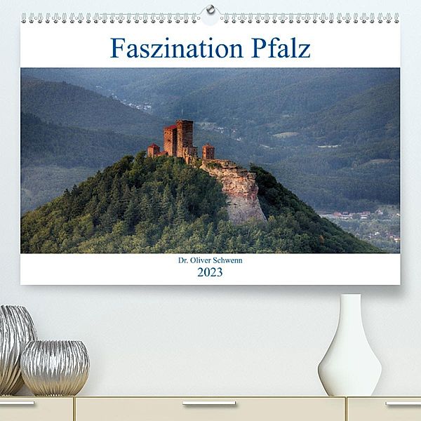 Faszination Pfalz (Premium, hochwertiger DIN A2 Wandkalender 2023, Kunstdruck in Hochglanz), Dr. Oliver Schwenn