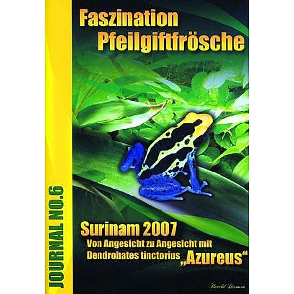 Faszination Pfeilgiftfrösche - Surinam 2007, Harald Divossen