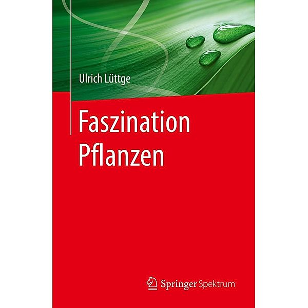 Faszination Pflanzen, Ulrich Lüttge