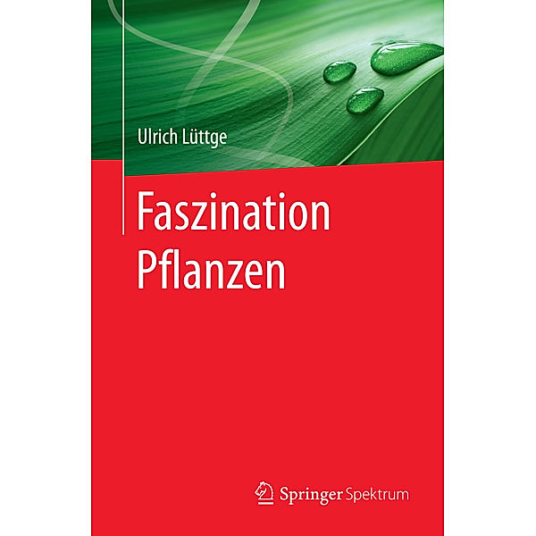 Faszination Pflanzen, Ulrich Lüttge