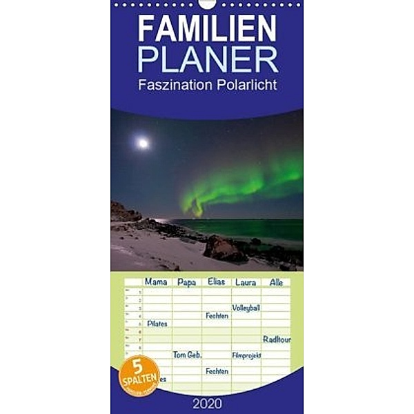 Faszination Polarlicht - Familienplaner hoch (Wandkalender 2020 , 21 cm x 45 cm, hoch), Oliver Schwenn
