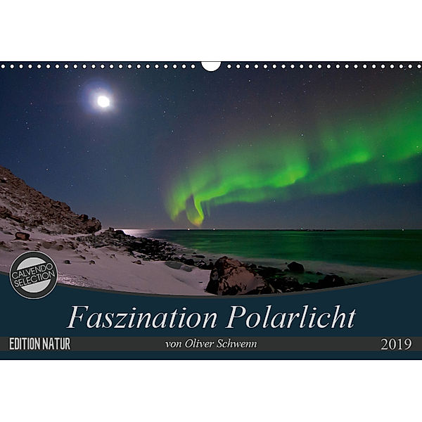 Faszination Polarlicht (Wandkalender 2019 DIN A3 quer), Oliver Schwenn