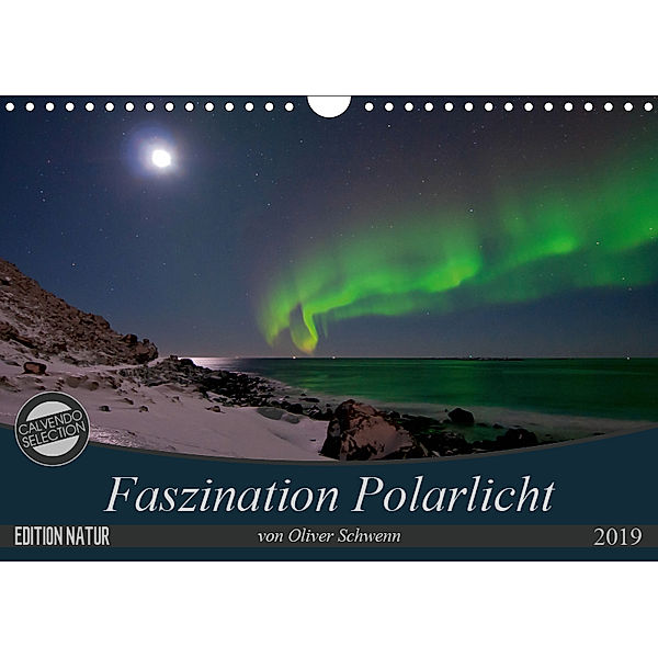 Faszination Polarlicht (Wandkalender 2019 DIN A4 quer), Oliver Schwenn