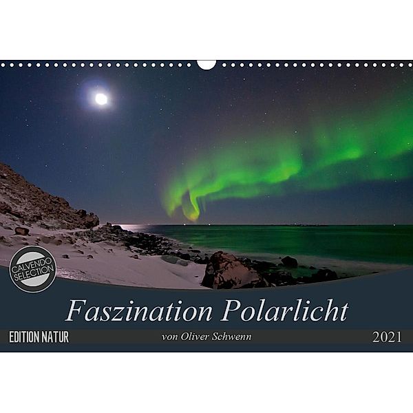 Faszination Polarlicht (Wandkalender 2021 DIN A3 quer), Oliver Schwenn