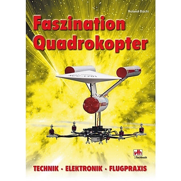Faszination Quadrokopter, Roland Büchi