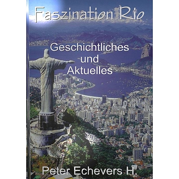 Faszination Rio, Peter Echevers H.