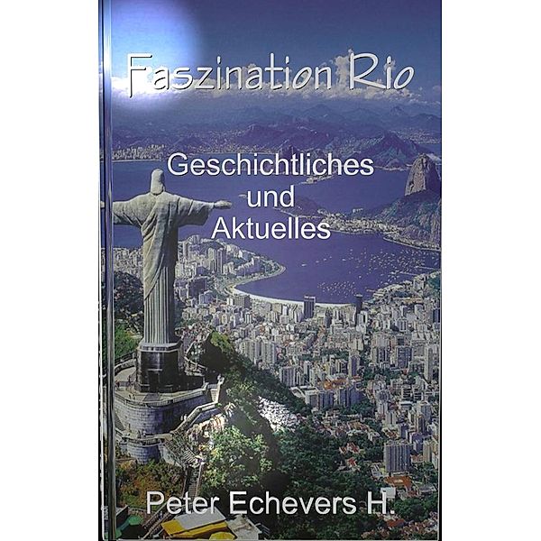 Faszination Rio, Peter Echevers H.