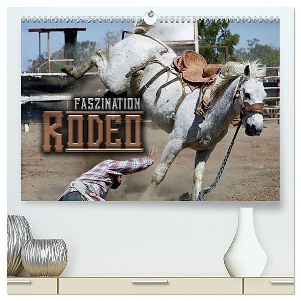 Faszination Rodeo (hochwertiger Premium Wandkalender 2024 DIN A2 quer), Kunstdruck in Hochglanz, Renate Bleicher